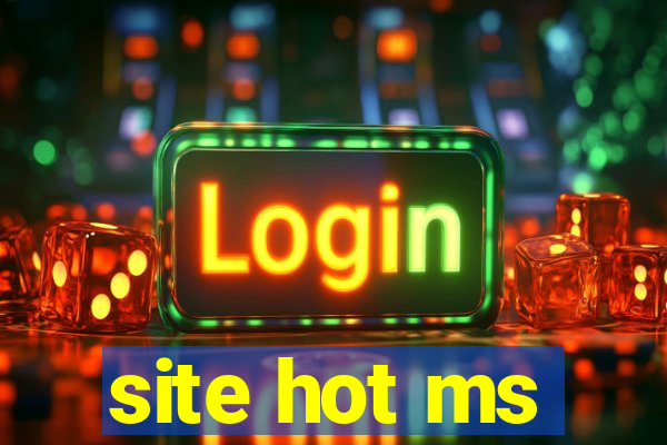 site hot ms